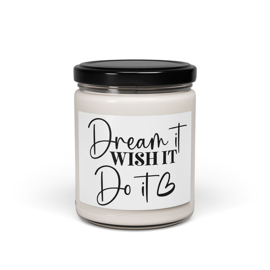 Dream it Wish it Do it Motivational Quote Scented Soy Candle, 9oz