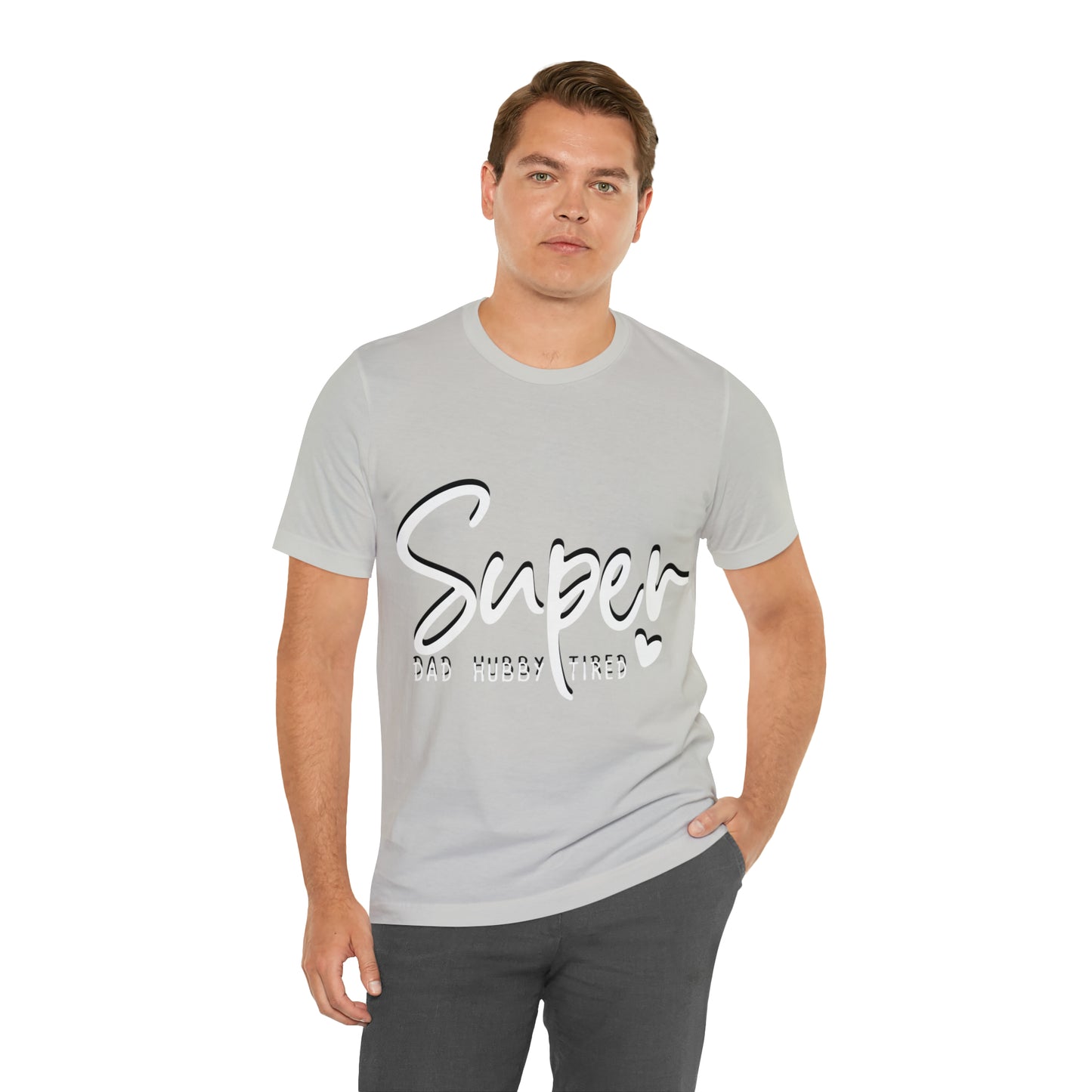 Super Dad Gift, Tired Dad, Super Hubby Unisex Jersey Short Sleeve Tee