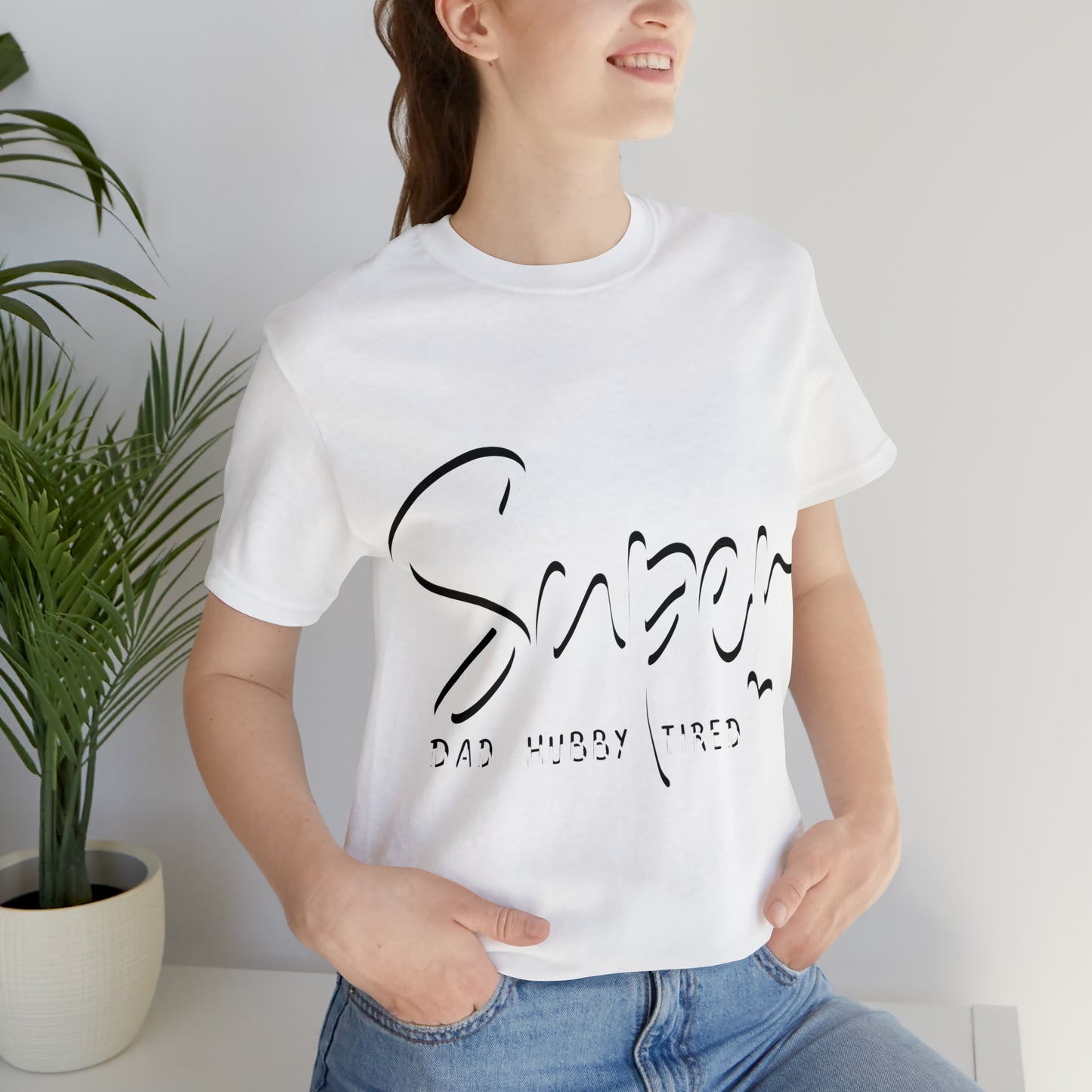 Super Dad Gift, Tired Dad, Super Hubby Unisex Jersey Short Sleeve Tee