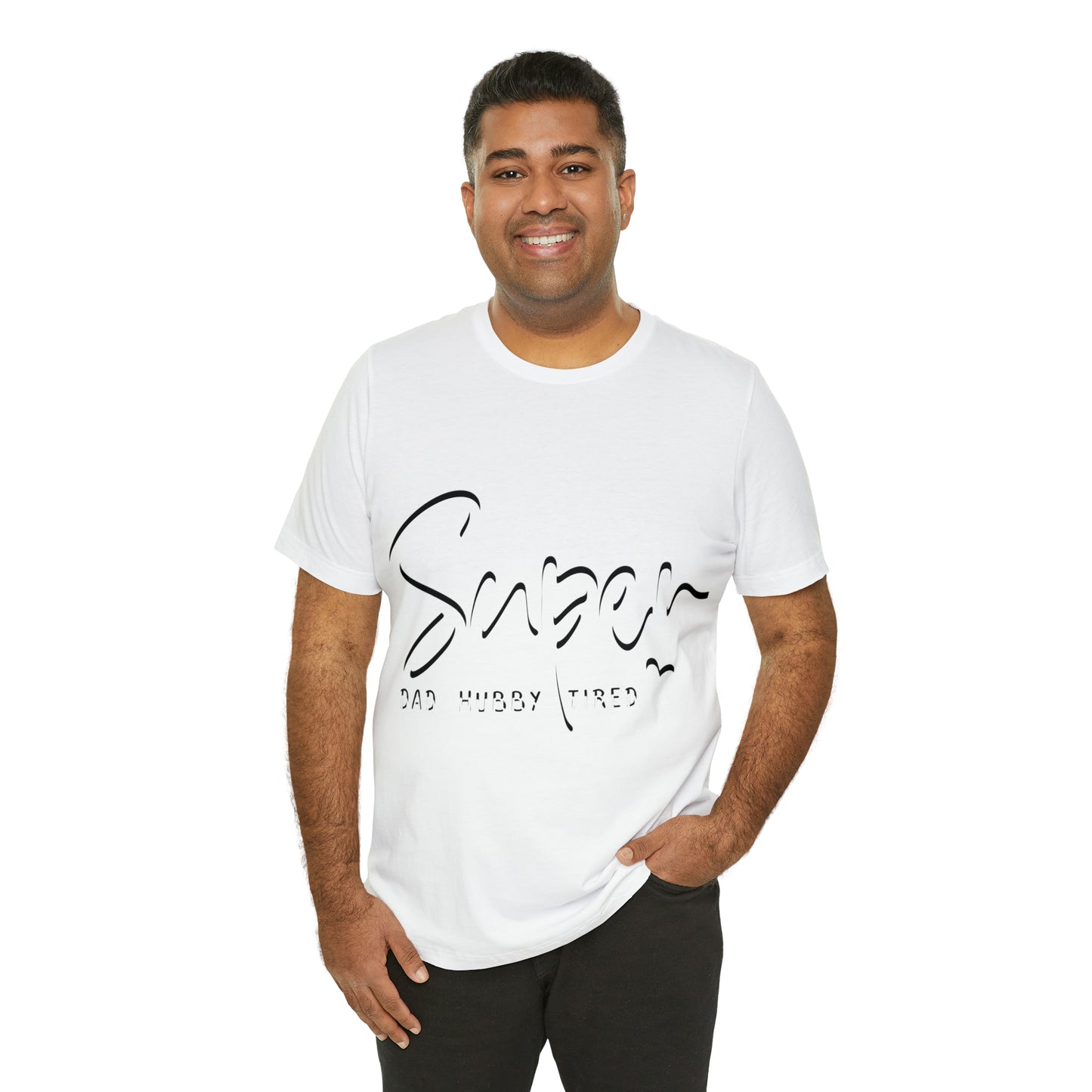 Super Dad Gift, Tired Dad, Super Hubby Unisex Jersey Short Sleeve Tee