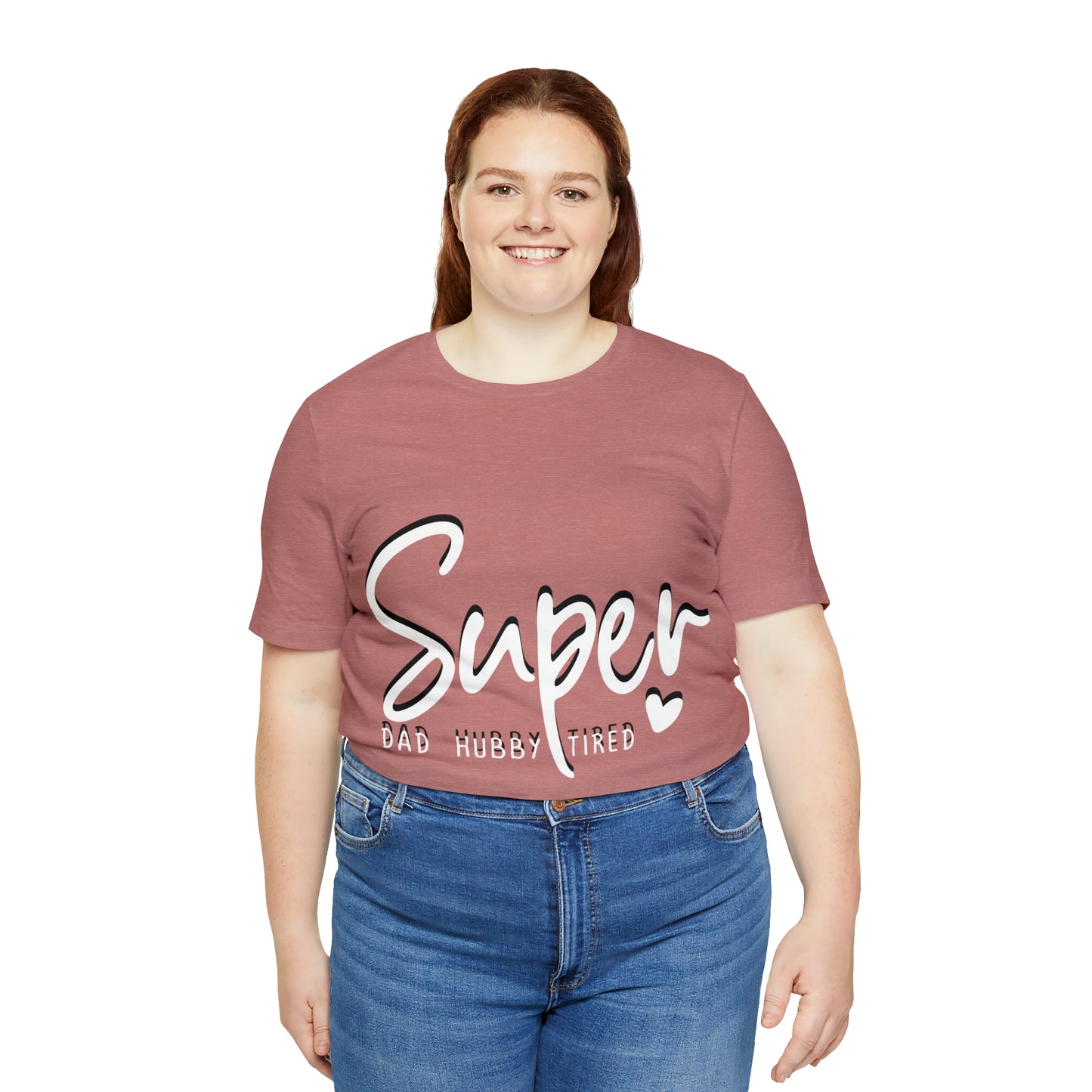 Super Dad Gift, Tired Dad, Super Hubby Unisex Jersey Short Sleeve Tee