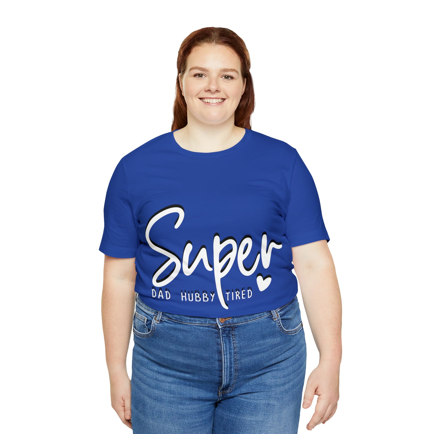 Super Dad Gift, Tired Dad, Super Hubby Unisex Jersey Short Sleeve Tee