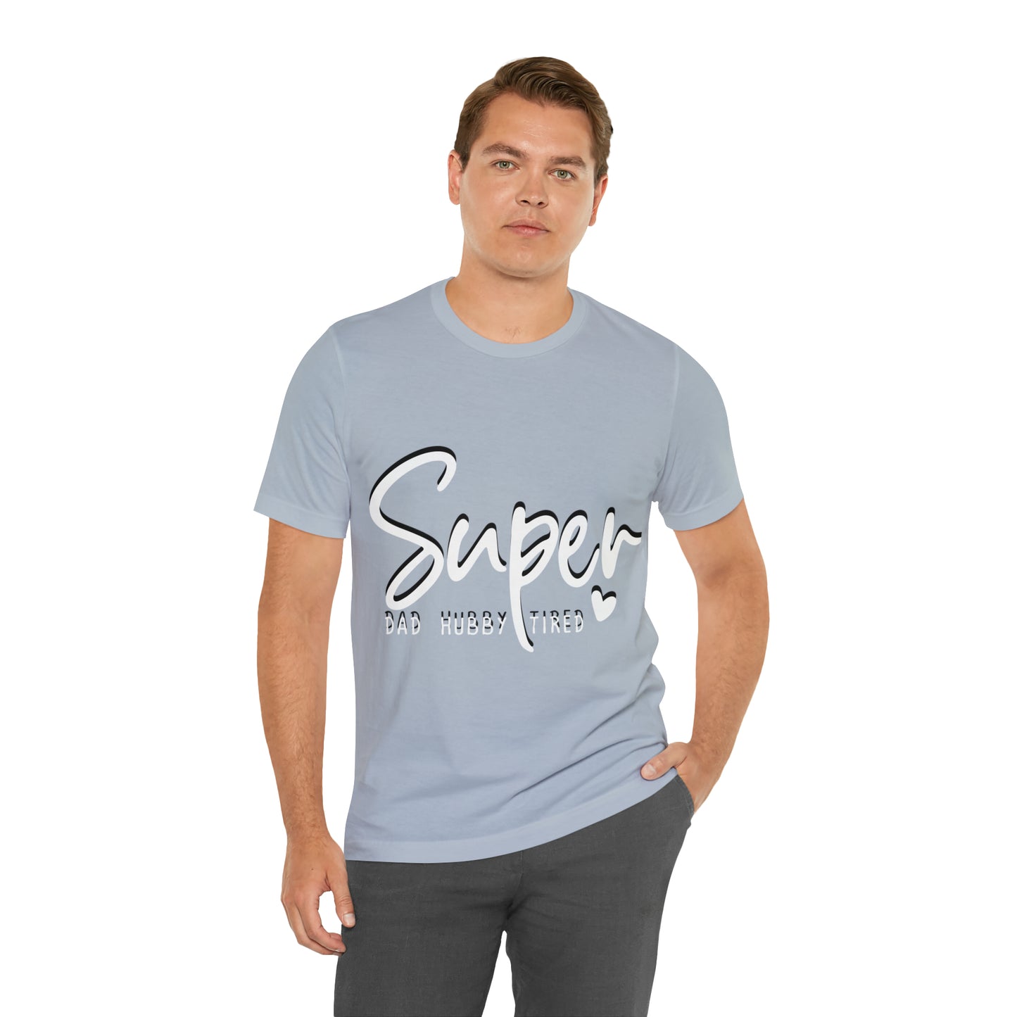 Super Dad Gift, Tired Dad, Super Hubby Unisex Jersey Short Sleeve Tee