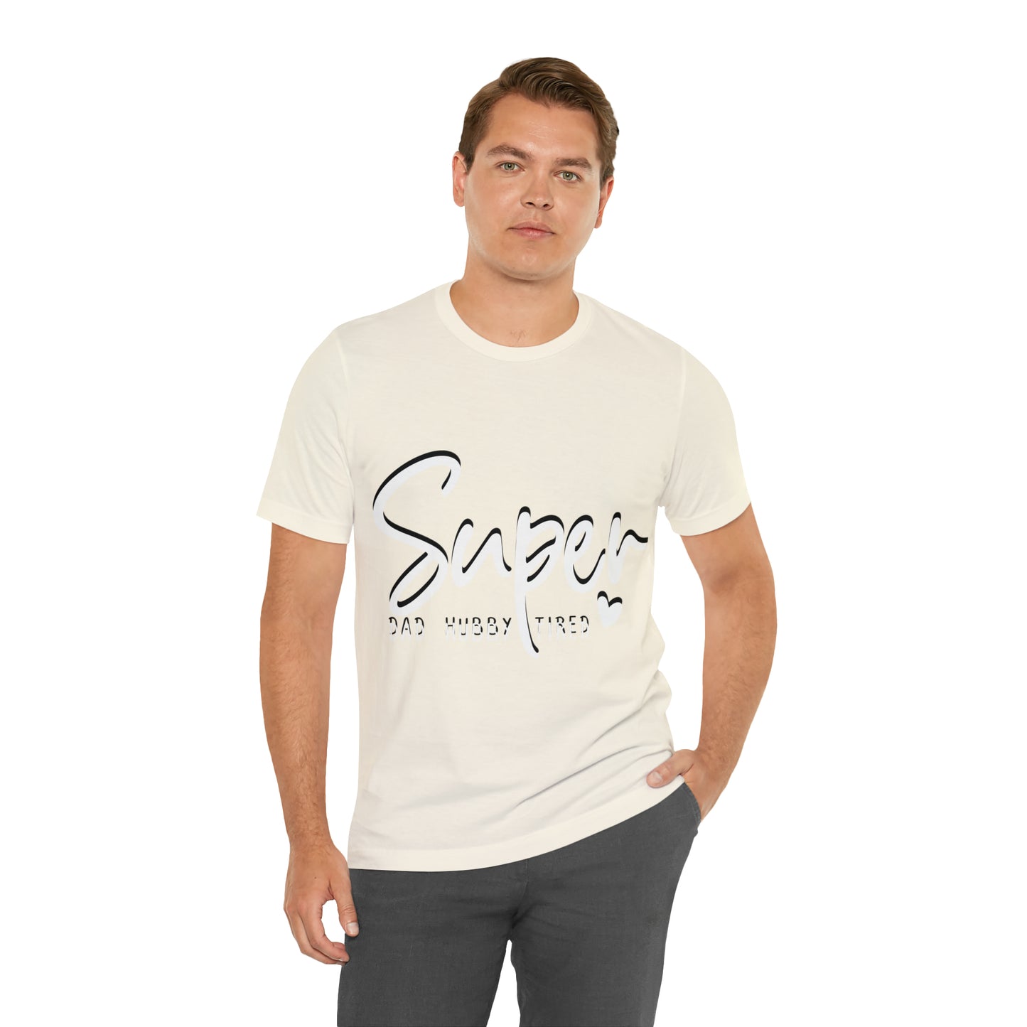 Super Dad Gift, Tired Dad, Super Hubby Unisex Jersey Short Sleeve Tee