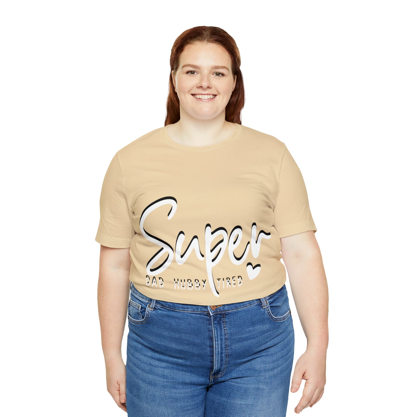 Super Dad Gift, Tired Dad, Super Hubby Unisex Jersey Short Sleeve Tee