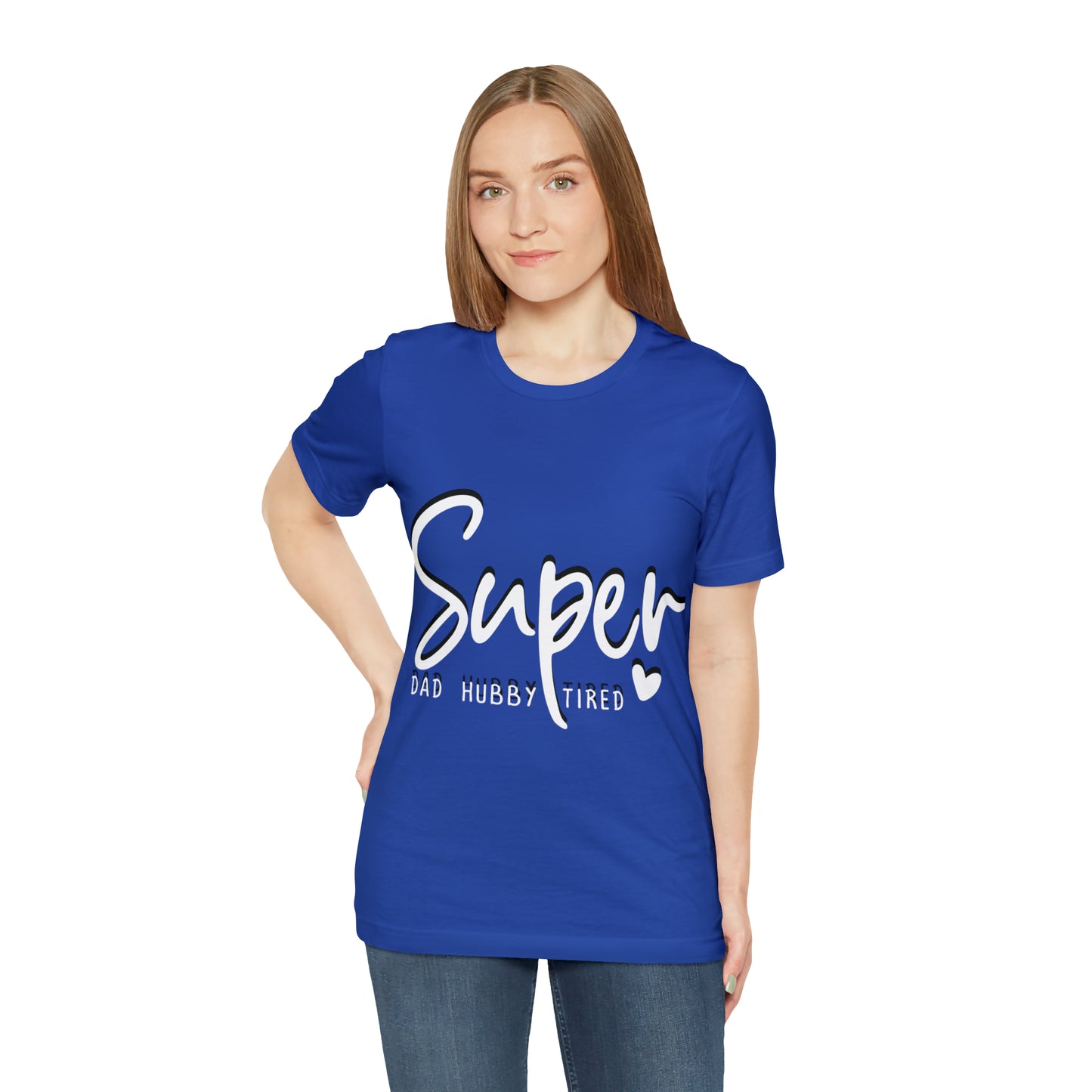 Super Dad Gift, Tired Dad, Super Hubby Unisex Jersey Short Sleeve Tee