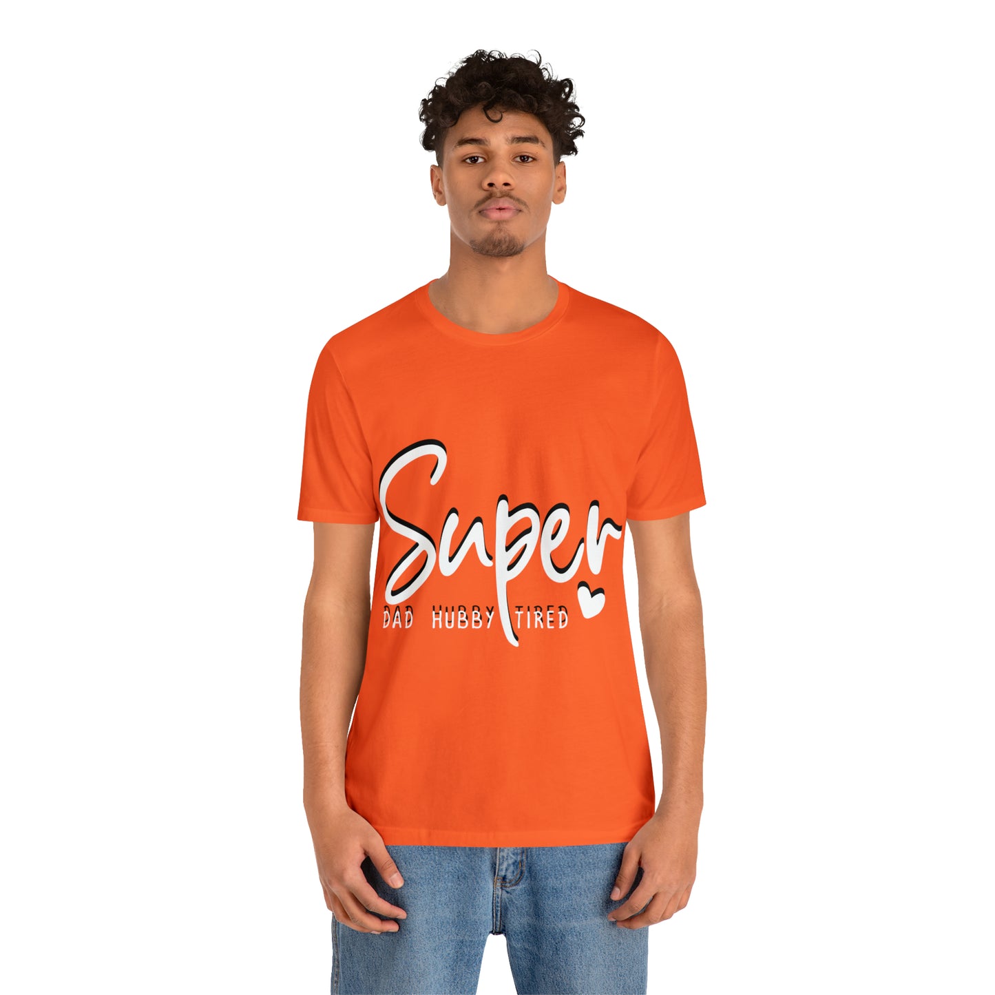 Super Dad Gift, Tired Dad, Super Hubby Unisex Jersey Short Sleeve Tee