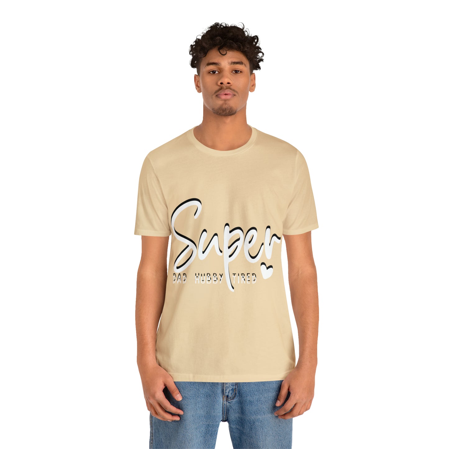 Super Dad Gift, Tired Dad, Super Hubby Unisex Jersey Short Sleeve Tee