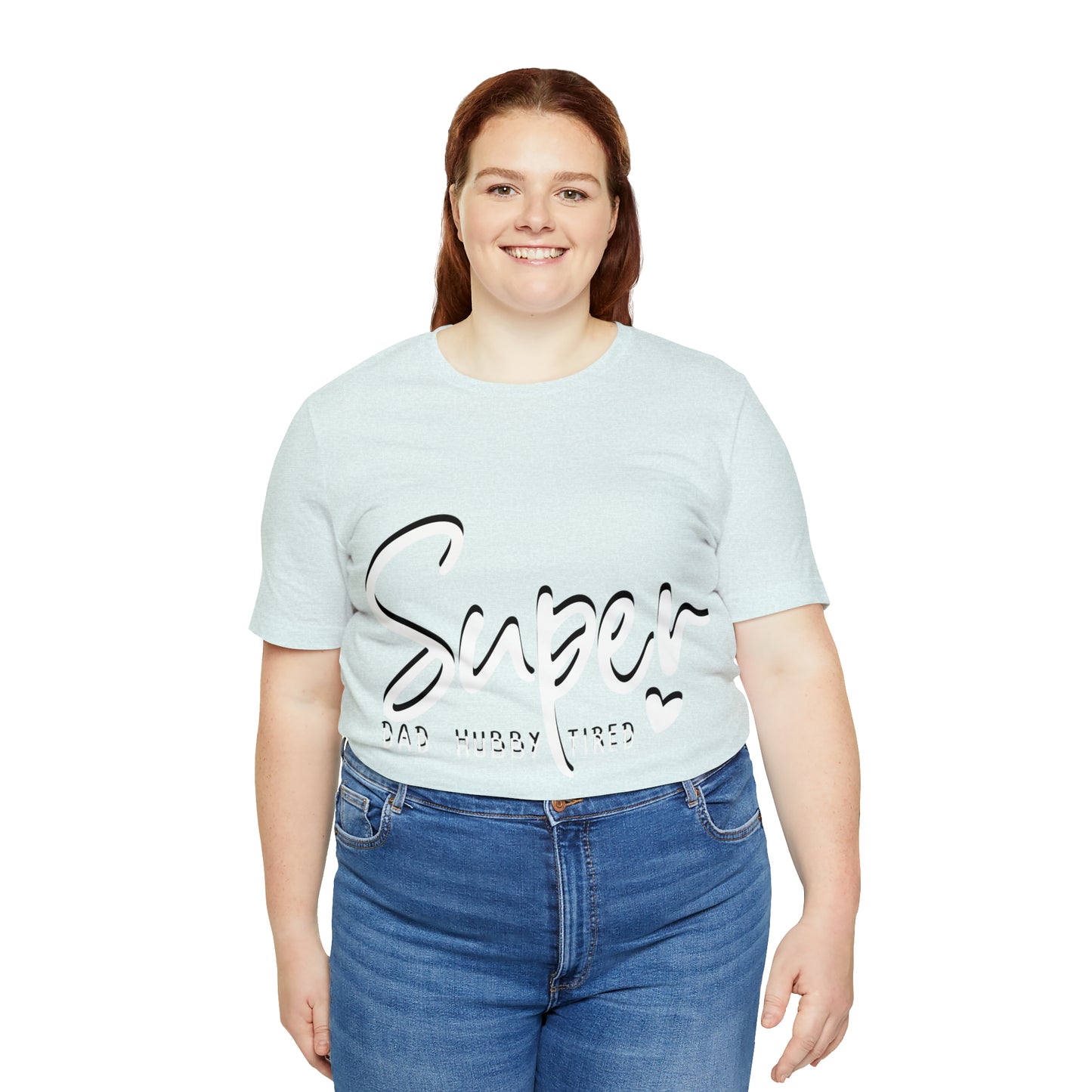 Super Dad Gift, Tired Dad, Super Hubby Unisex Jersey Short Sleeve Tee