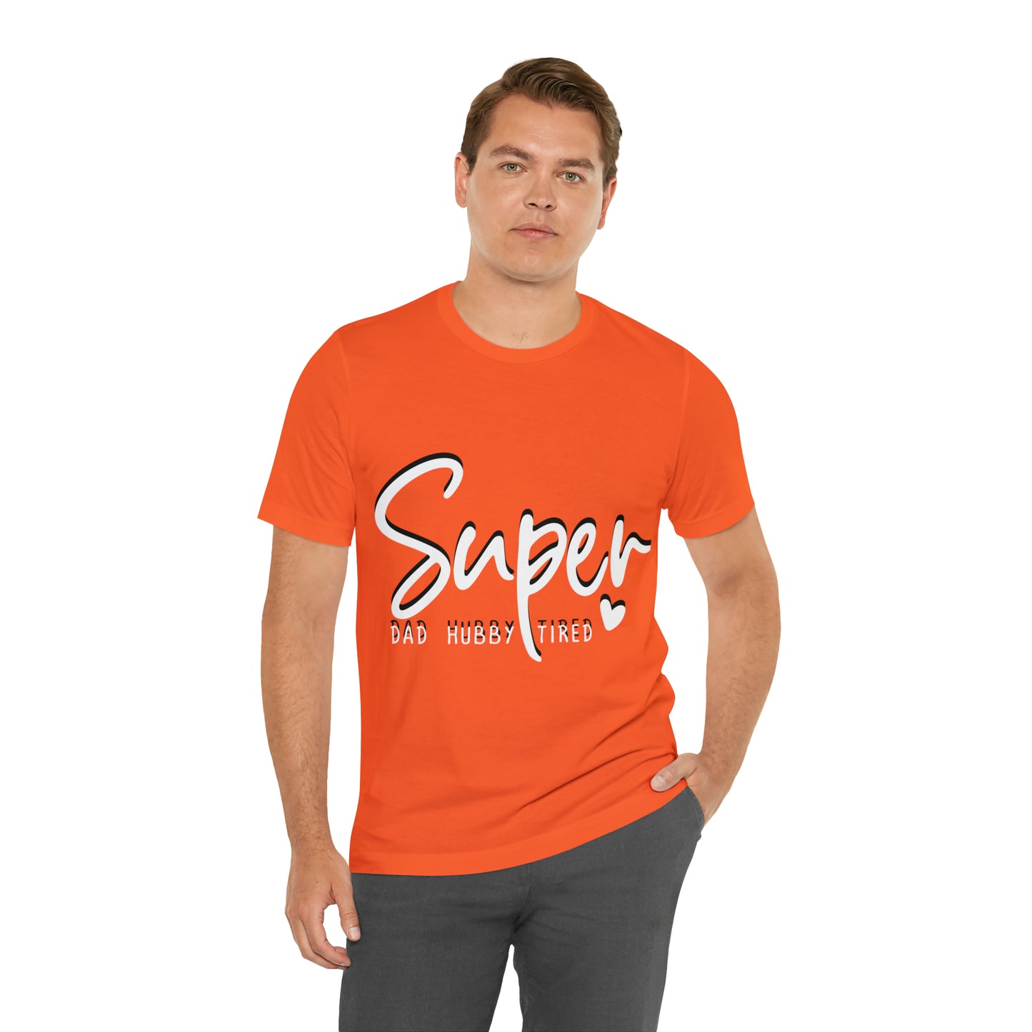 Super Dad Gift, Tired Dad, Super Hubby Unisex Jersey Short Sleeve Tee