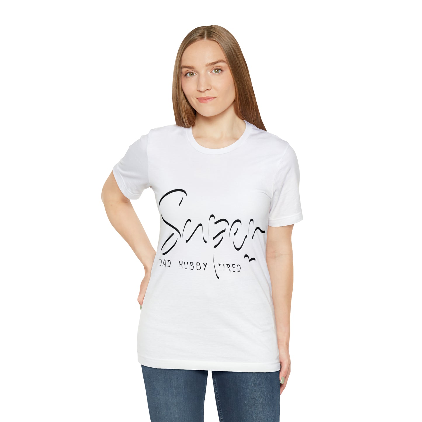 Super Dad Gift, Tired Dad, Super Hubby Unisex Jersey Short Sleeve Tee