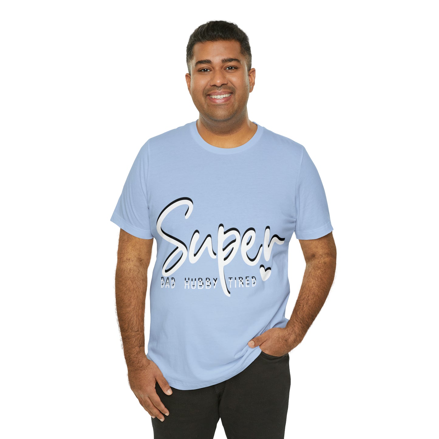 Super Dad Gift, Tired Dad, Super Hubby Unisex Jersey Short Sleeve Tee