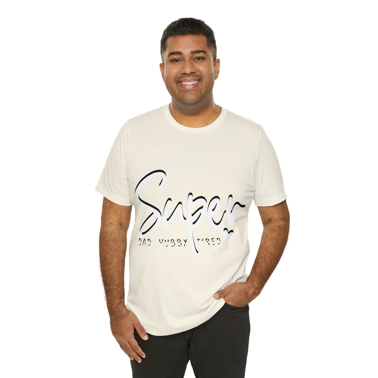 Super Dad Gift, Tired Dad, Super Hubby Unisex Jersey Short Sleeve Tee