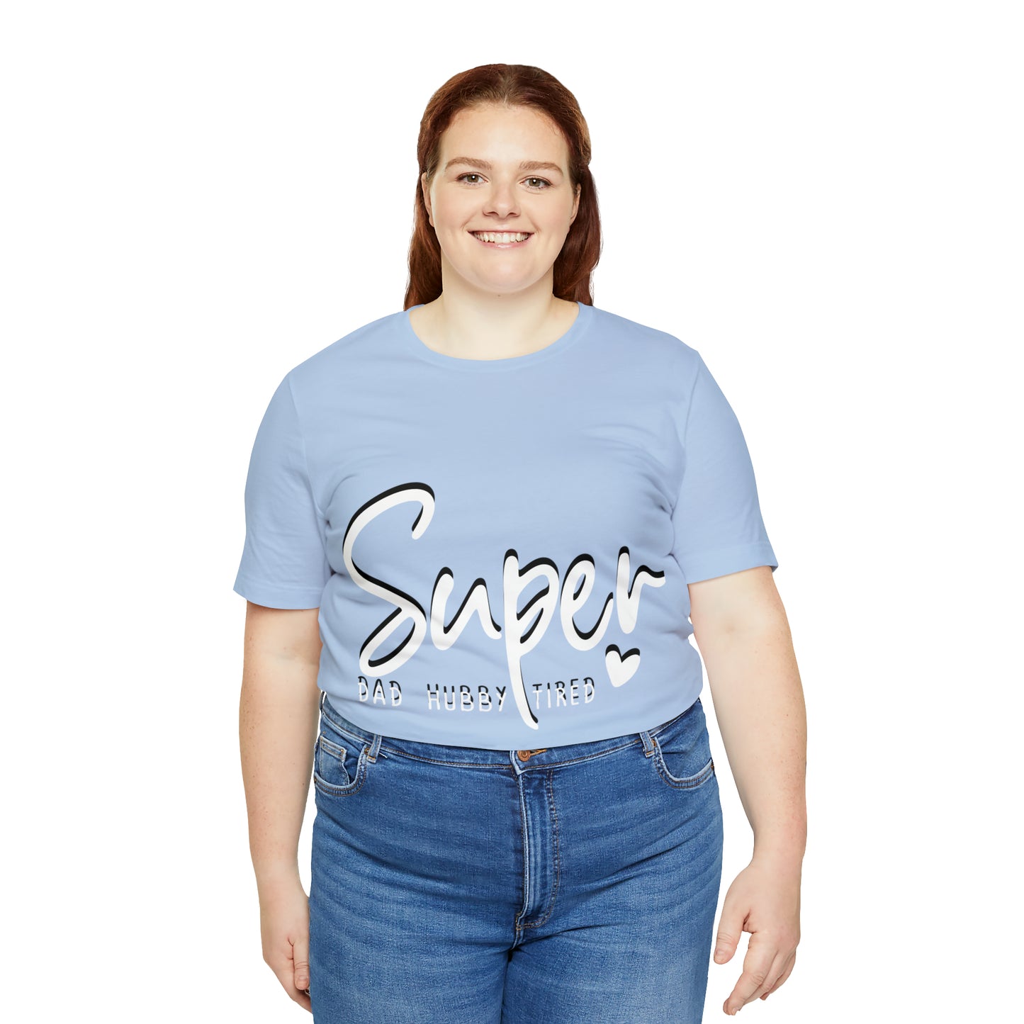 Super Dad Gift, Tired Dad, Super Hubby Unisex Jersey Short Sleeve Tee