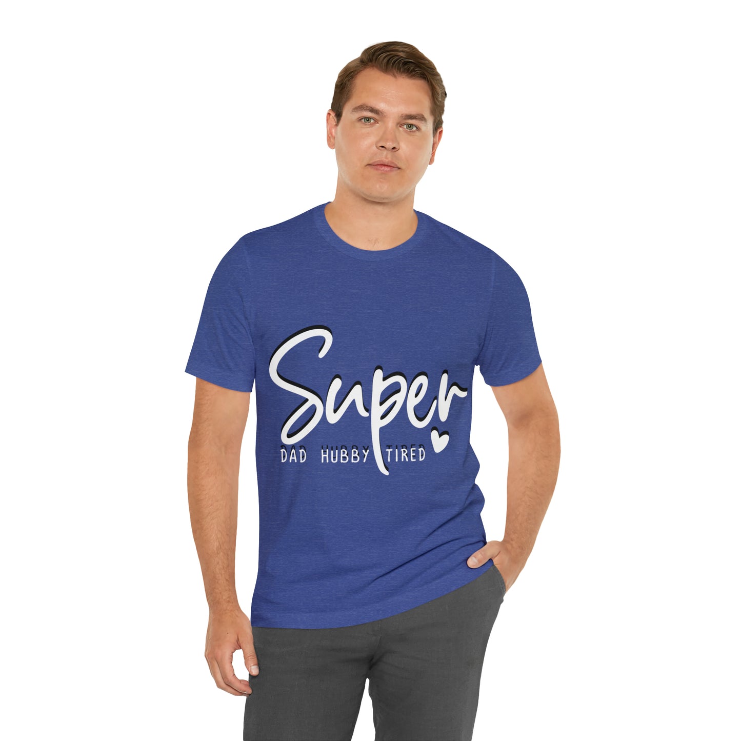 Super Dad Gift, Tired Dad, Super Hubby Unisex Jersey Short Sleeve Tee