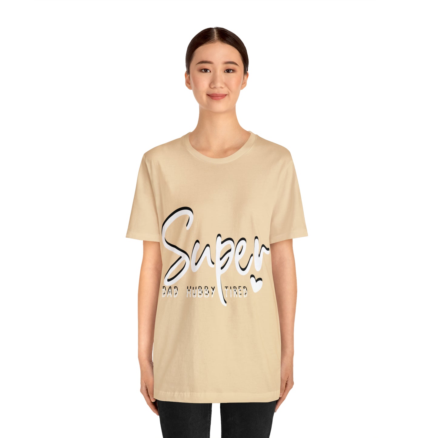 Super Dad Gift, Tired Dad, Super Hubby Unisex Jersey Short Sleeve Tee