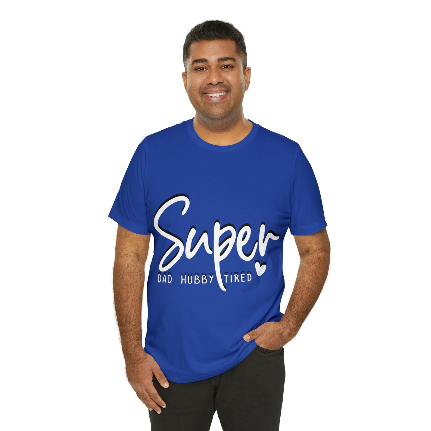 Super Dad Gift, Tired Dad, Super Hubby Unisex Jersey Short Sleeve Tee