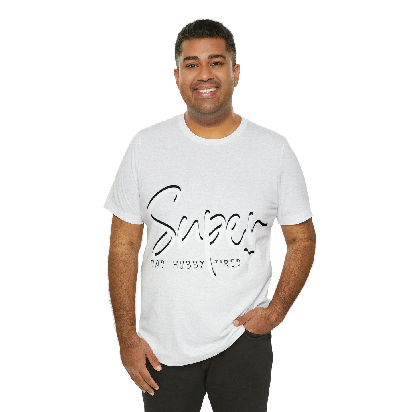 Super Dad Gift, Tired Dad, Super Hubby Unisex Jersey Short Sleeve Tee
