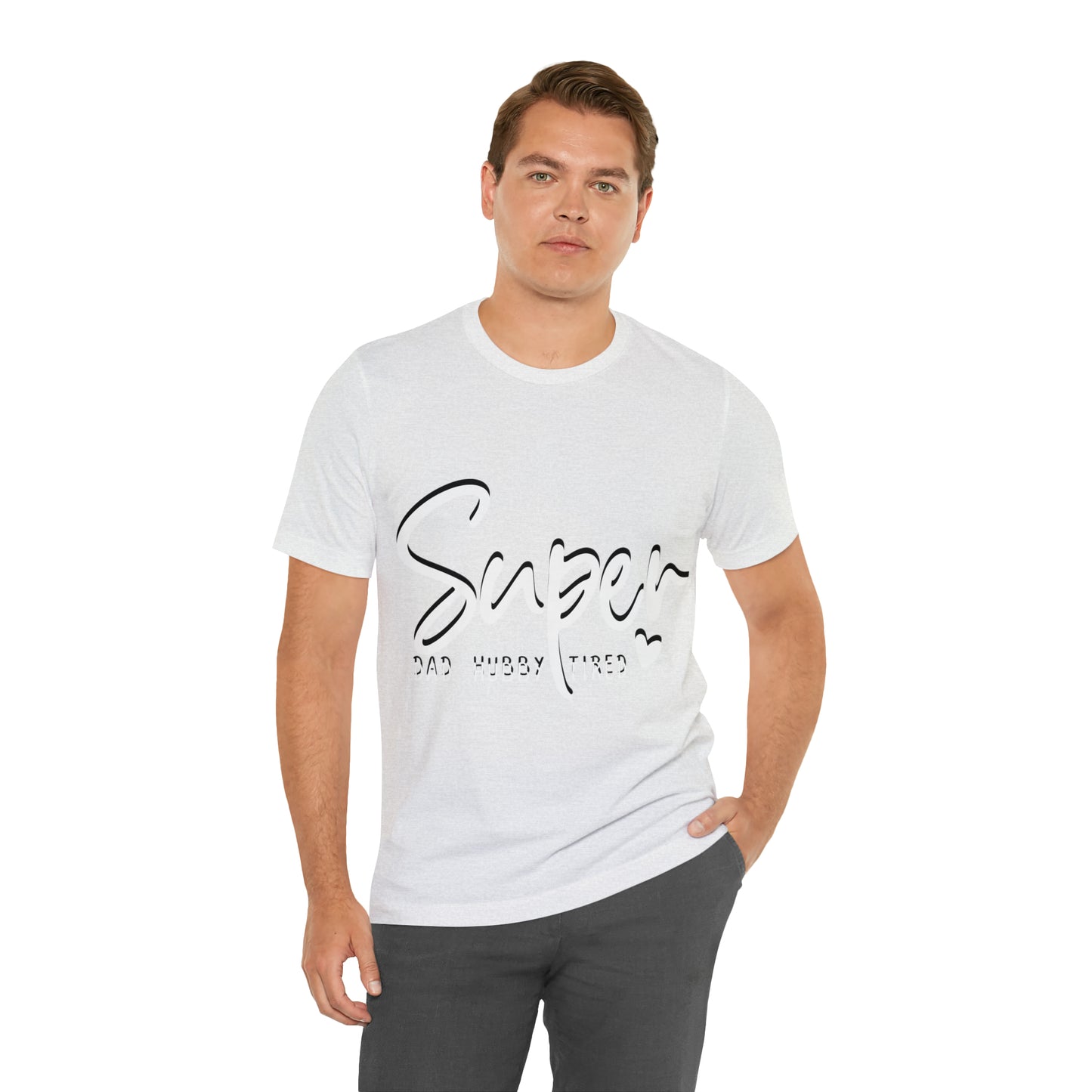 Super Dad Gift, Tired Dad, Super Hubby Unisex Jersey Short Sleeve Tee