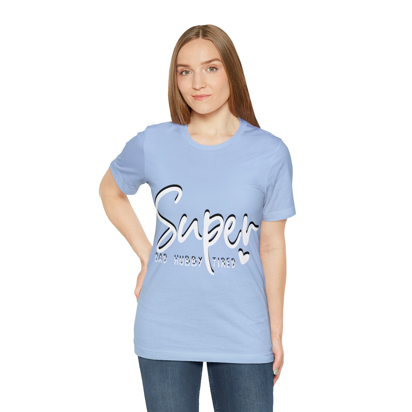 Super Dad Gift, Tired Dad, Super Hubby Unisex Jersey Short Sleeve Tee