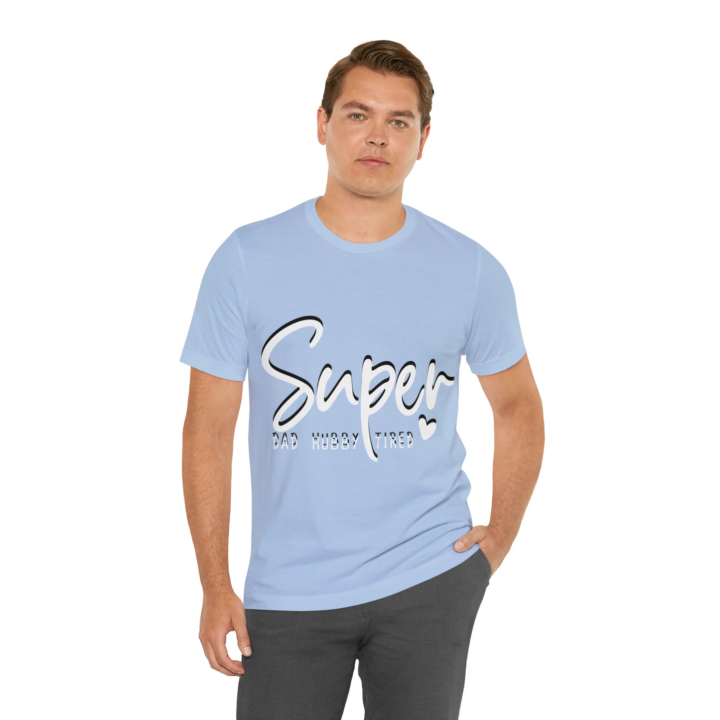Super Dad Gift, Tired Dad, Super Hubby Unisex Jersey Short Sleeve Tee