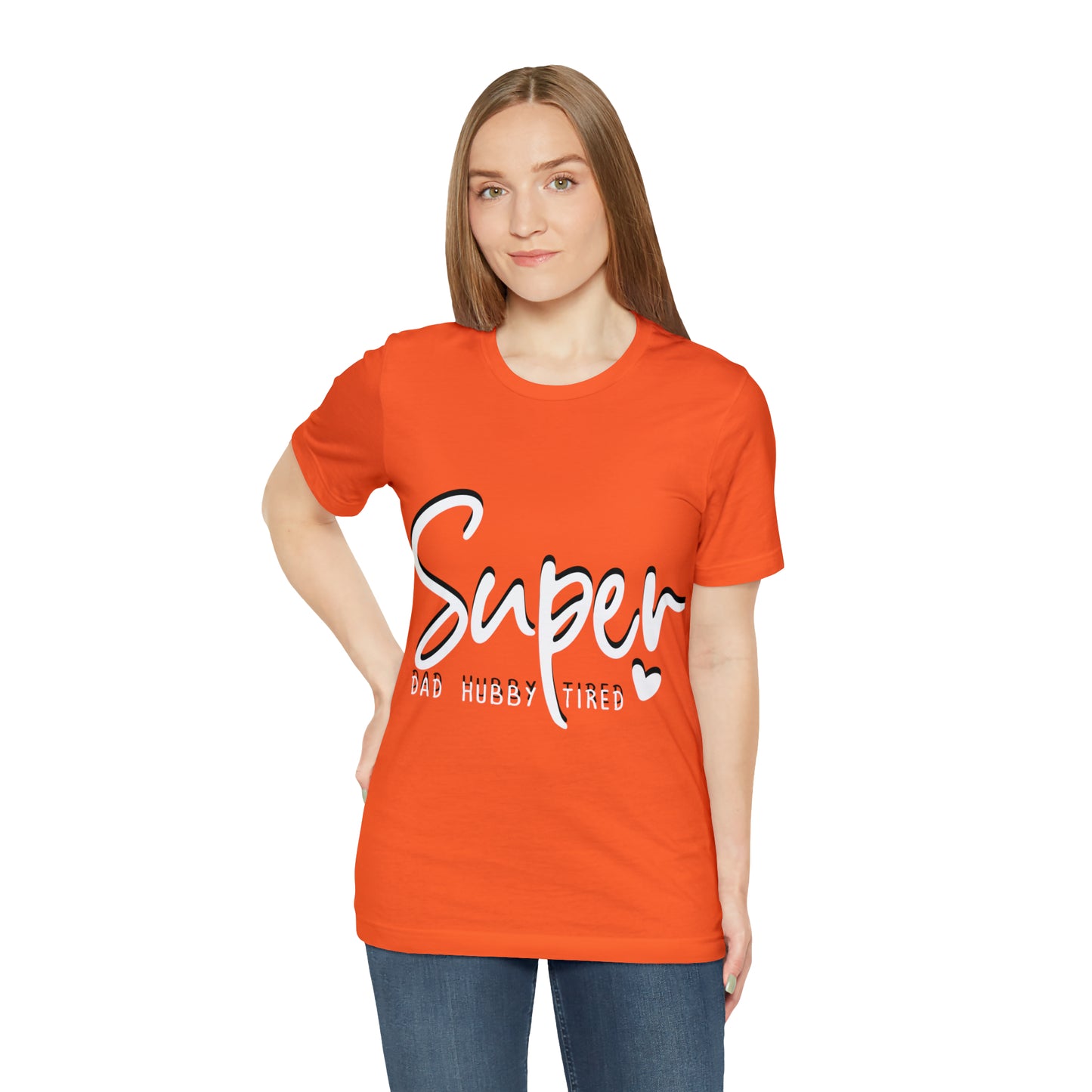 Super Dad Gift, Tired Dad, Super Hubby Unisex Jersey Short Sleeve Tee