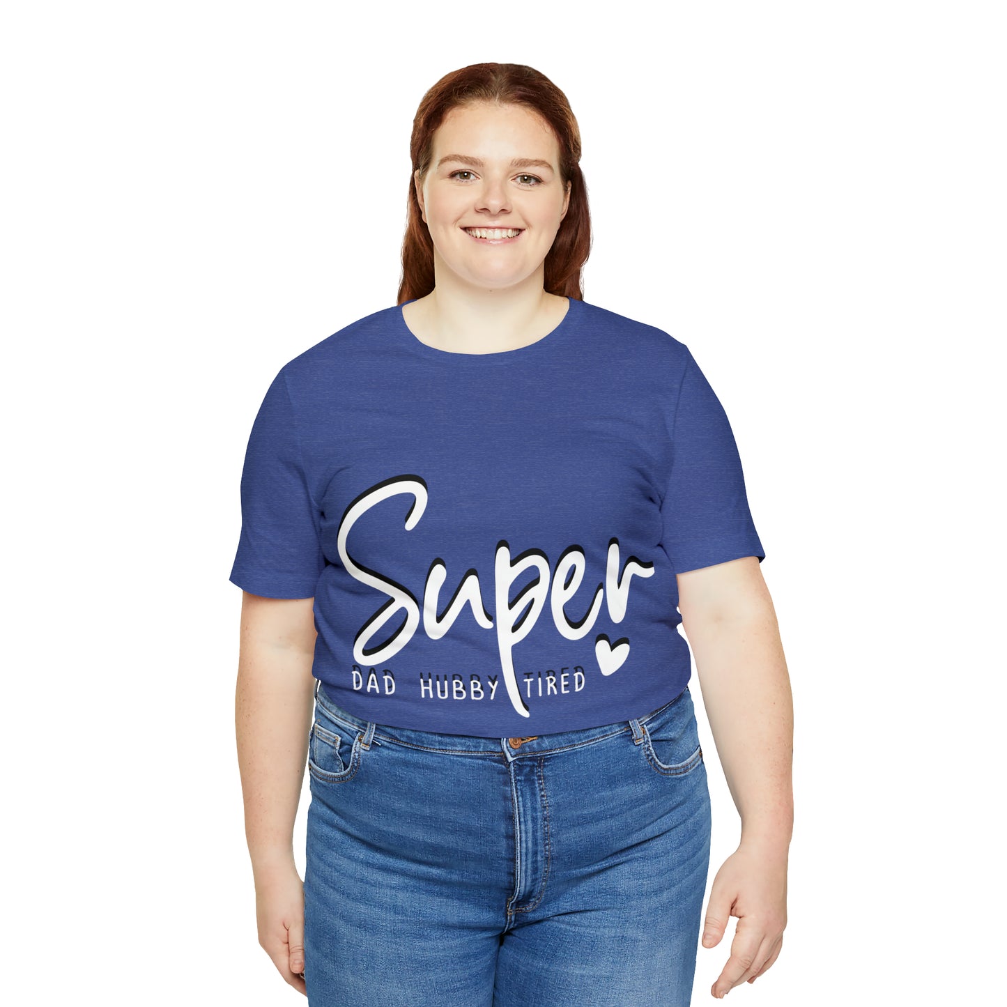 Super Dad Gift, Tired Dad, Super Hubby Unisex Jersey Short Sleeve Tee