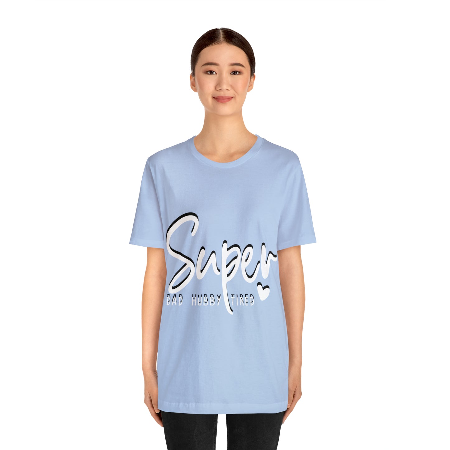 Super Dad Gift, Tired Dad, Super Hubby Unisex Jersey Short Sleeve Tee