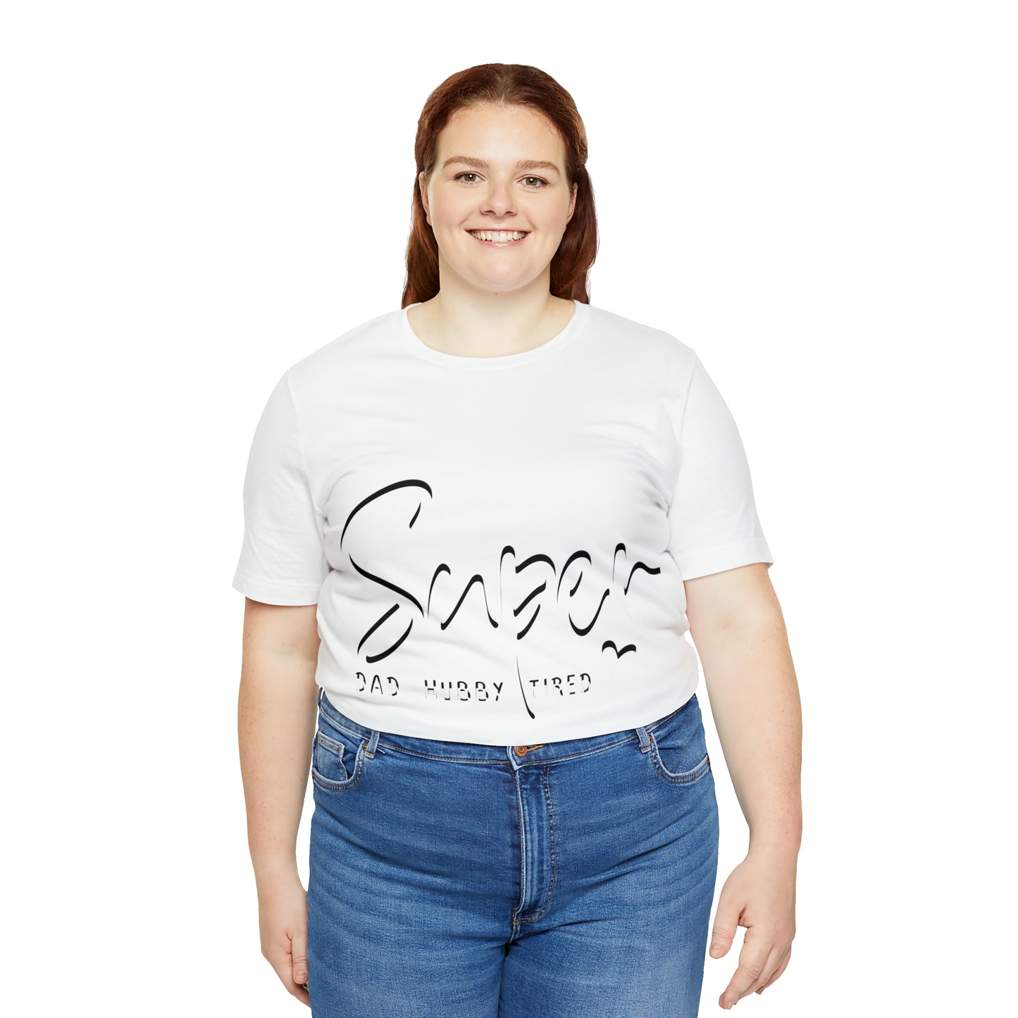 Super Dad Gift, Tired Dad, Super Hubby Unisex Jersey Short Sleeve Tee